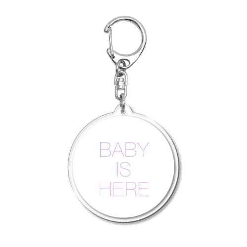 Baby is here Acrylic Key Chain