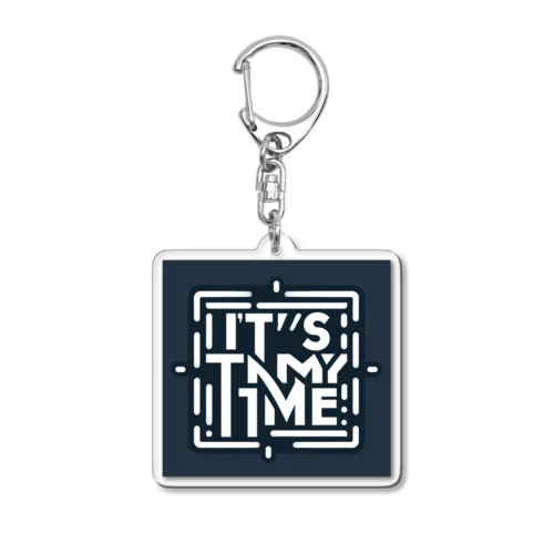 It's my time 2nd Acrylic Key Chain