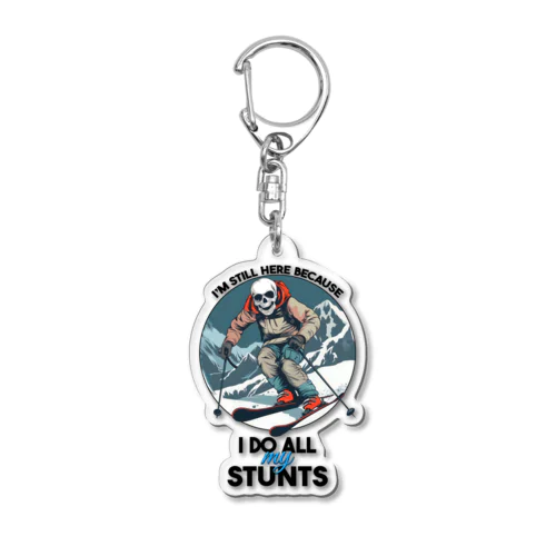 I'm Still Here Because I Do All My Stunts Acrylic Key Chain