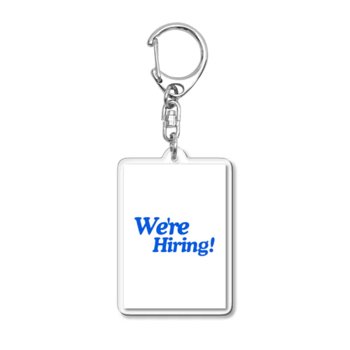 we'er hiring Acrylic Key Chain