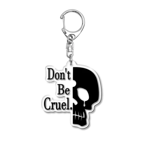 Don't Be Cruel.(黒) アクリルキーホルダー