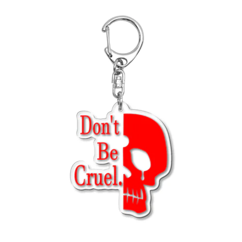 Don't Be Cruel.(赤) アクリルキーホルダー