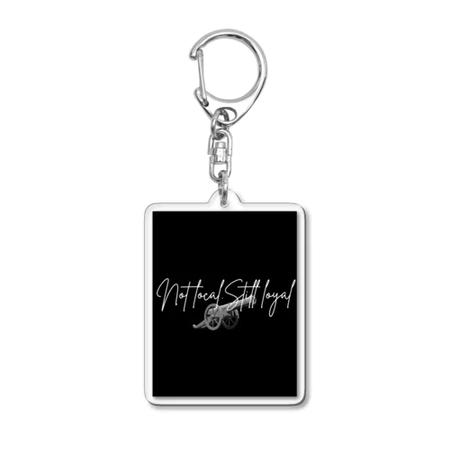 「Not local. Still loyal.」──地元じゃなくても、気持ちは本物。 Acrylic Key Chain