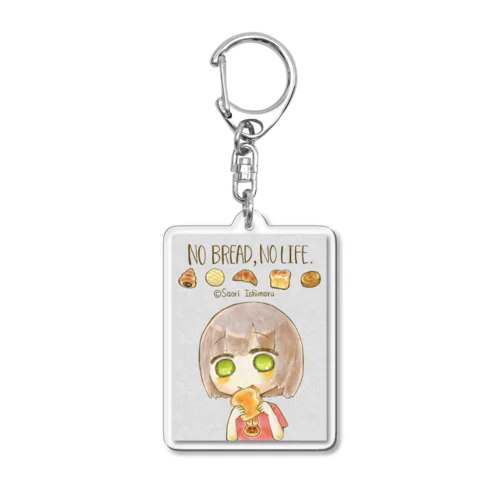 No Bread,No Life. Acrylic Key Chain