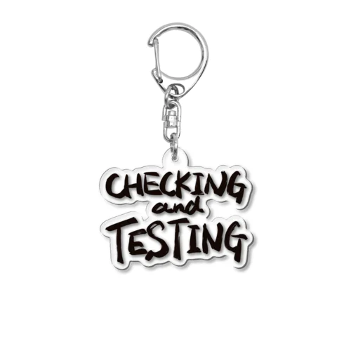 CHECKING and TESTING Acrylic Key Chain