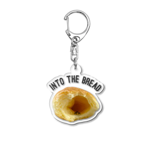 INTO THE BREAD(黒文字Ver.) Acrylic Key Chain