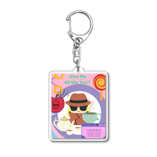 Give me all the Tea! Acrylic Key Chain