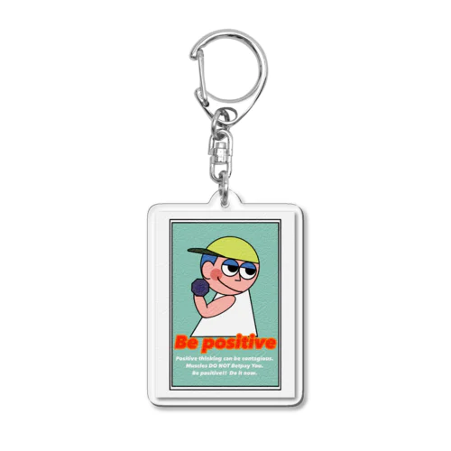 Be positive  Acrylic Key Chain