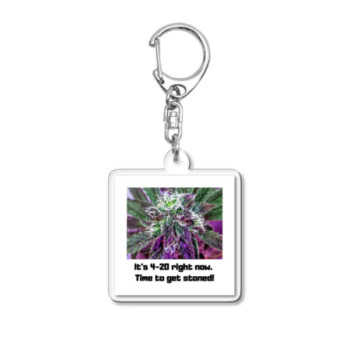 420 Time to get stoned! Acrylic Key Chain