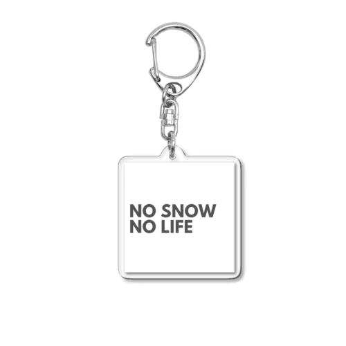 NO SNOW NO LIFE #002  アクリルキーホルダー