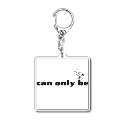 can only be Acrylic Key Chain