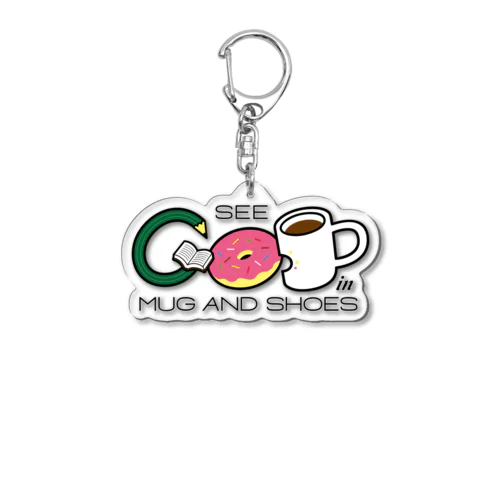 SEE GO(O)D in MUG AND SHOES Acrylic Key Chain