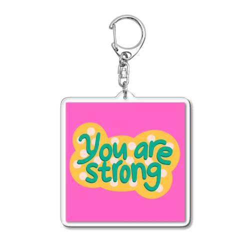 You are strong Acrylic Key Chain