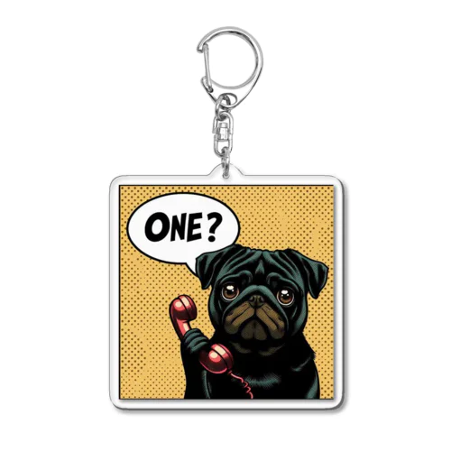 ONE? Pug series アクリルキーホルダー