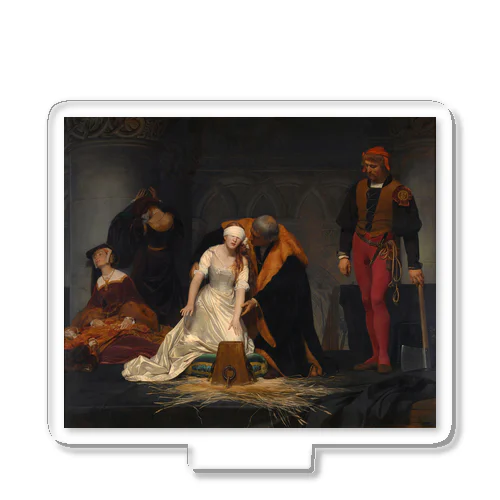 レディ・ジェーン・グレイの処刑 / The Execution of Lady Jane Grey Acrylic Stand