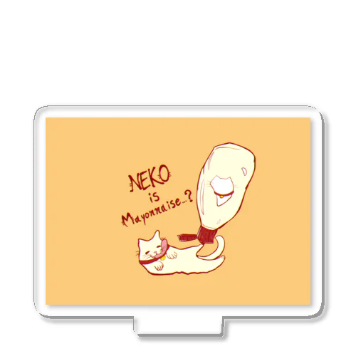 『NEKO is Mayonnaise...?』 Acrylic Stand