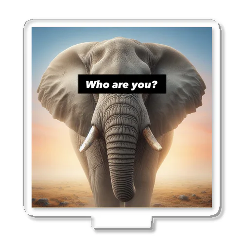 Who are you?Elephant アクリルスタンド