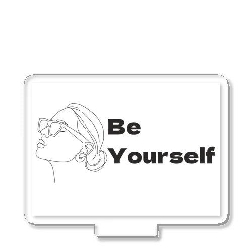 Be yourself  Acrylic Stand