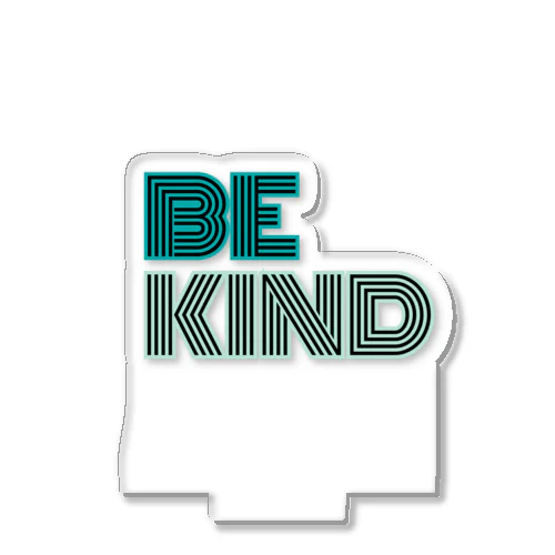 Be kind  Acrylic Stand
