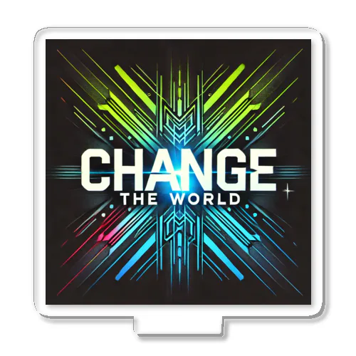 CHANGE THE WORLD - 2 Acrylic Stand