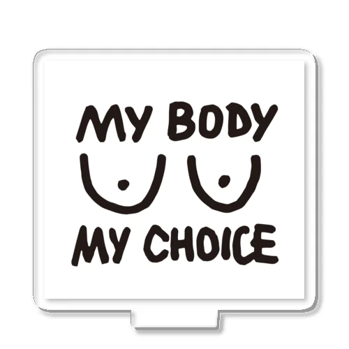 My body My choice アクリルスタンド