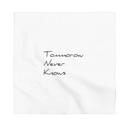 tommorow never knows Bandana