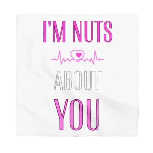 i'm nuts about you(私はあなたに夢中です) バンダナ