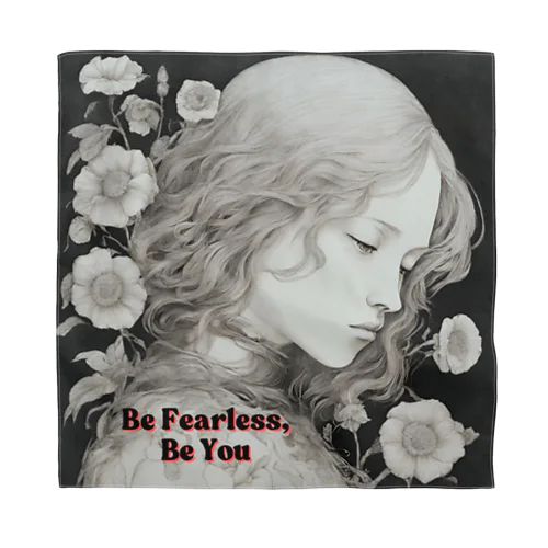 Be Fearless, Be You【恐れずに、自分らしく】 Bandana