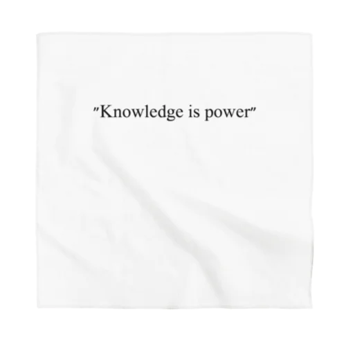 "Knowledge is power" バンダナ