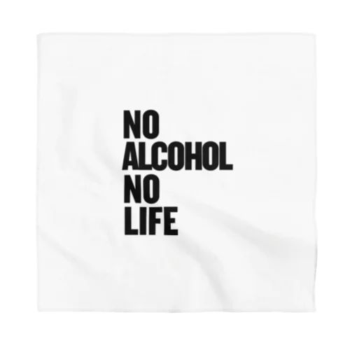 NO ALCOHOL NO LIFE ノーアルコールノーライフ バンダナ