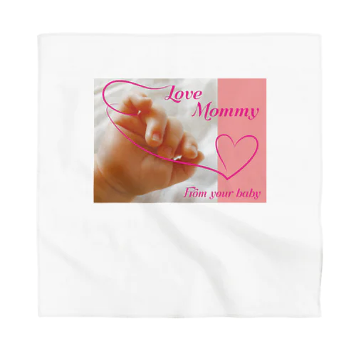 Love mommy-happy baby hands-ハッピーベイビーハンズ-  バンダナ