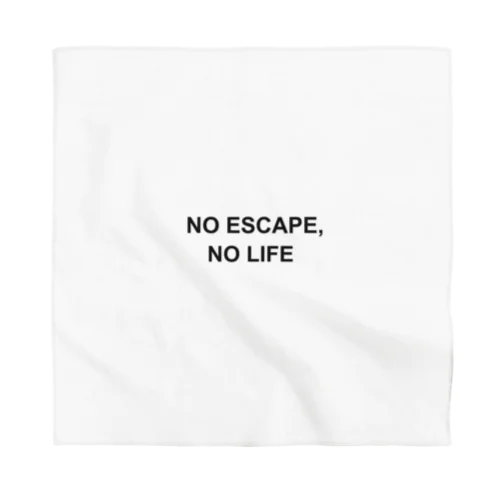 NO ESCAPE, NO LIFE（黒文字シンプル小） Bandana