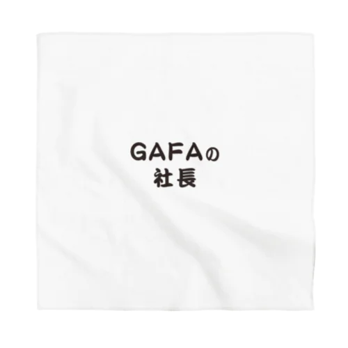 GAFAの社長です　ガーファの社長 Bandana