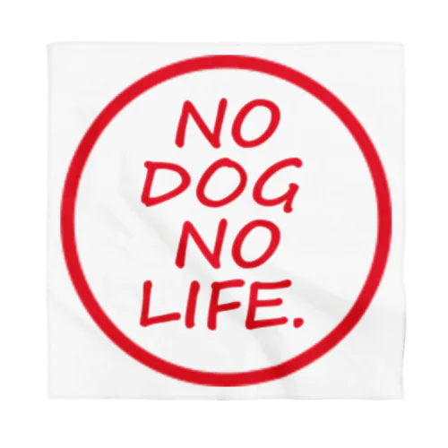 No Dog No Life バンダナ