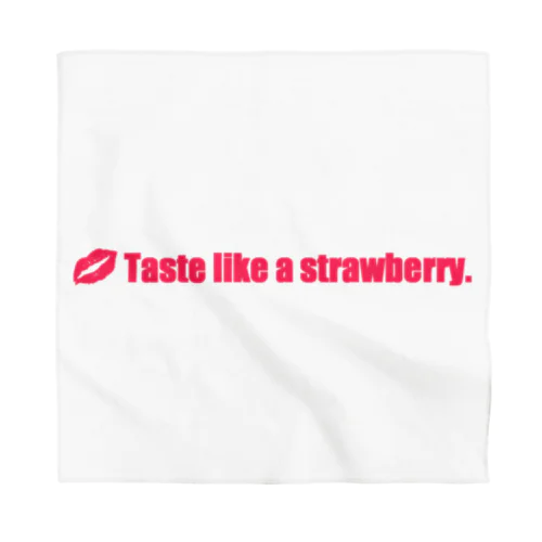 Taste like a strawberry. バンダナ