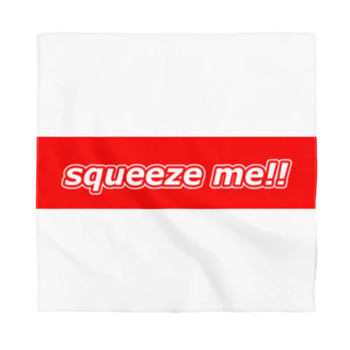 Squeeze Me!! バンダナ