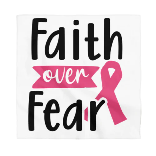 Breast Cancer - Faith Over Fear  乳がん - 恐怖 に 対する 信仰 Bandana