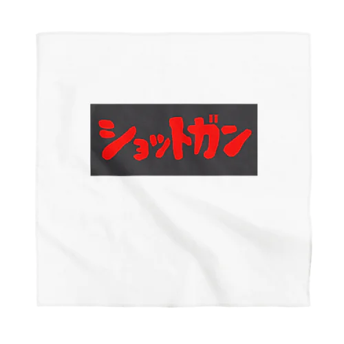 ショットガン Bandana