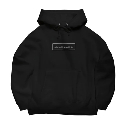 What will be, will be Big Hoodie