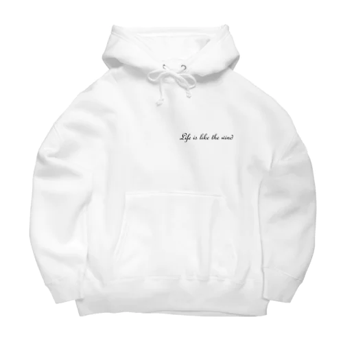 Life is like the wind Big Hoodie