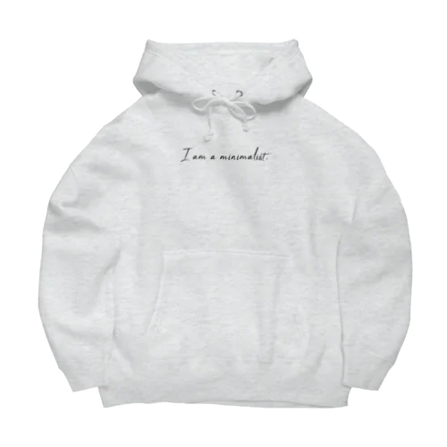 I am a minimalist . Big Hoodie