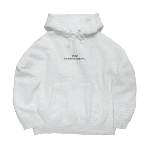 I'm better than you.(W&A) Big Hoodie