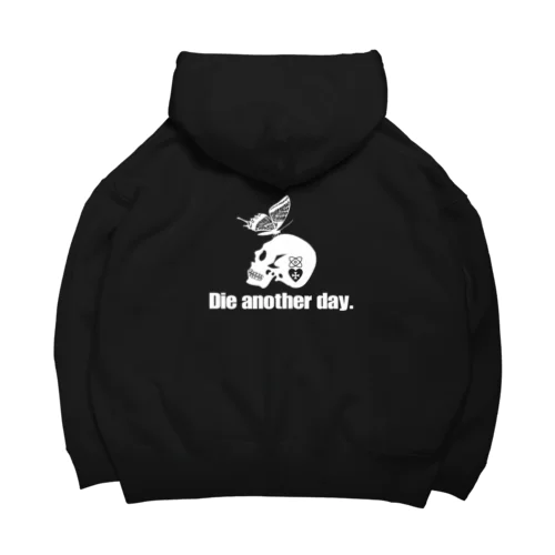 Die another day. Big Hoodie