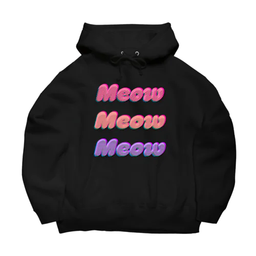 Meow Meow Meow Big Hoodie