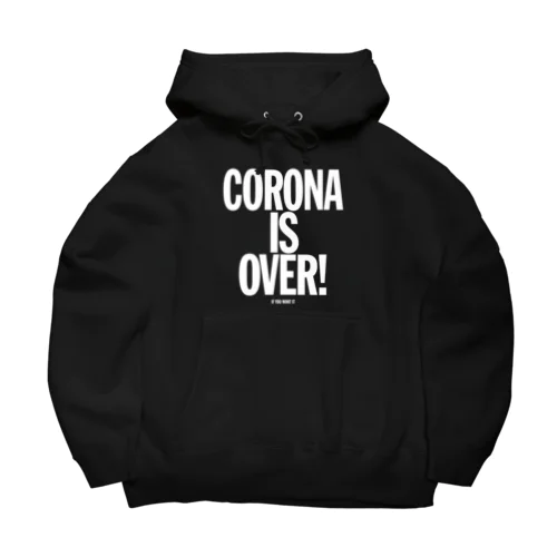 CORONA IS OVER! （If You Want It）  ビッグシルエットパーカー