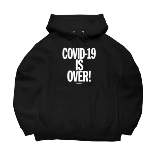 COVID-19 IS OVER! （If You Want It） ビッグシルエットパーカー