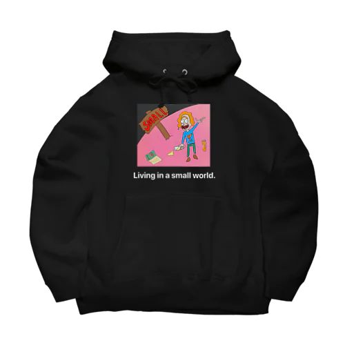 Living in a small world Big Hoodie