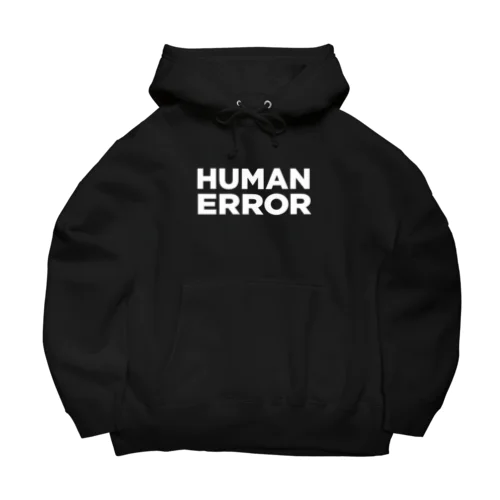 HUMAN ERROR　ヒューマンエラー　 human error Big Hoodie