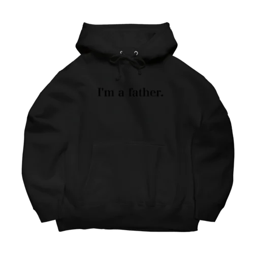 子育てパパを応援します　I'm a father.  Big Hoodie