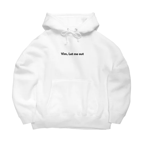 Vim, Let me out Big Hoodie